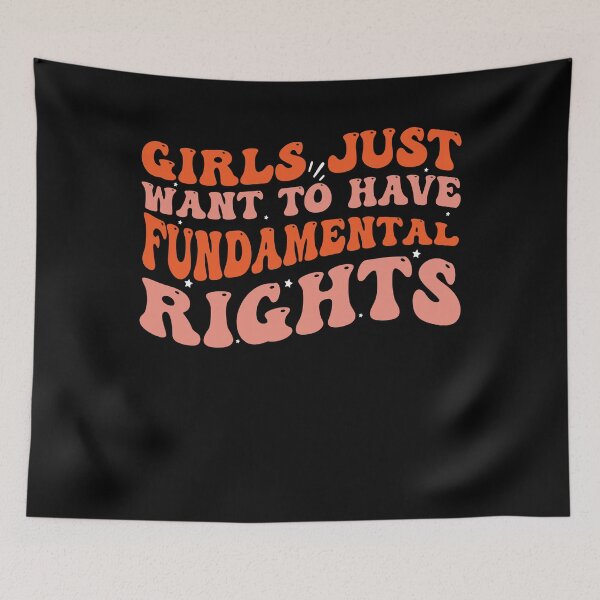 Item preview, Girls Just Want To Have Fundamental Rights - Fundamental Girls Rights designed and sold by Empiredesigner3.