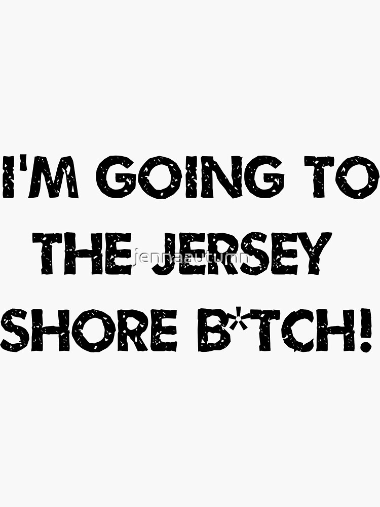 "jersey Shore B*tch" Sticker For Sale By Jennaautumn | Redbubble