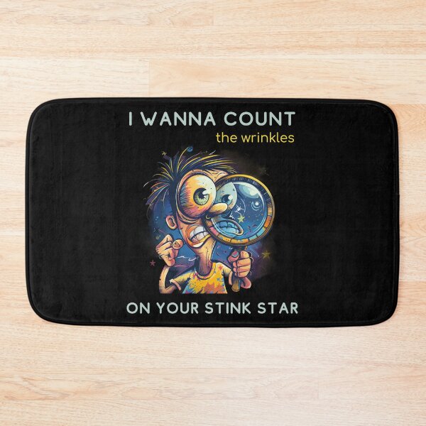 Item preview, I Wanna Count The Wrinkles On Your Stink Star designed and sold by Marcin Kulka.