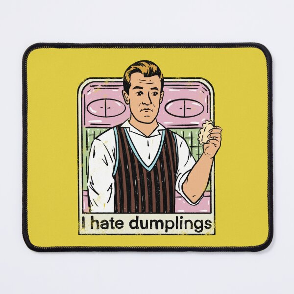 Item preview, I Hate Dumplings  designed and sold by IHateDumplings.