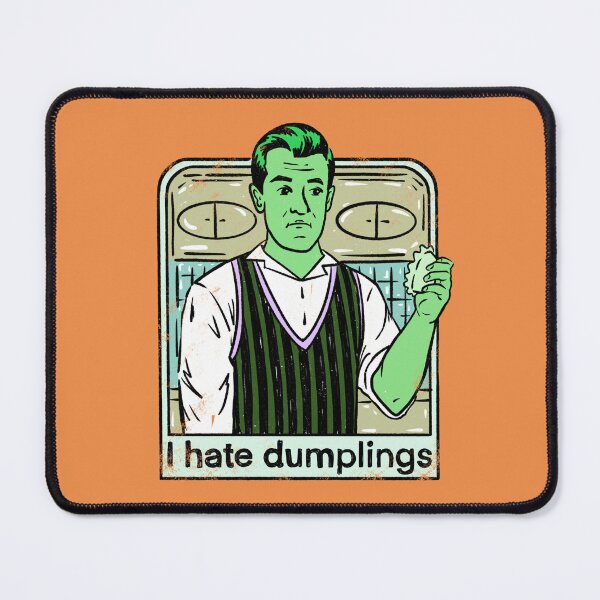 Item preview, I Hate Dumplings designed and sold by IHateDumplings.