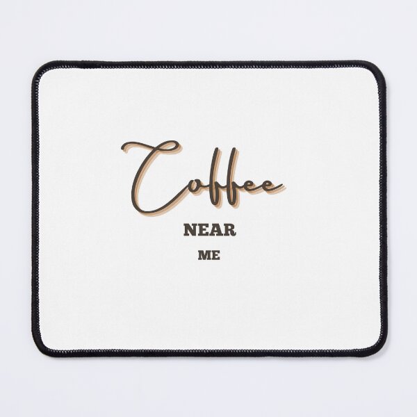 Item preview, COFFEE NEAR ME Every Day designed and sold by BlueGoldArt.