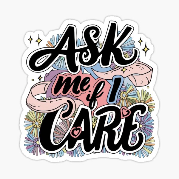 Item preview, Ask Me If I Care designed and sold by AIEverything.