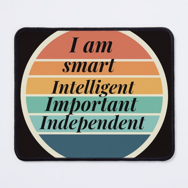 Item preview, i am smart intelligent important independent designed and sold by L Samos.
