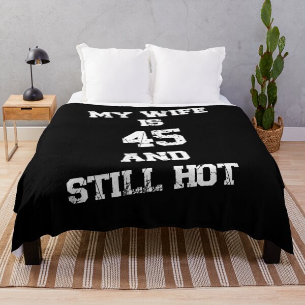 Item preview, Funny My Wife Is 45 And Still Hot Funny 45th Birthday Present designed and sold by 07Art.