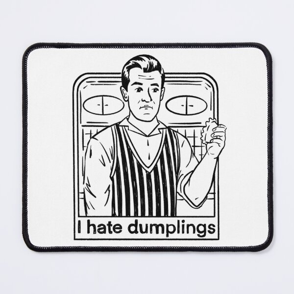 Item preview, I Hate Dumplings designed and sold by IHateDumplings.