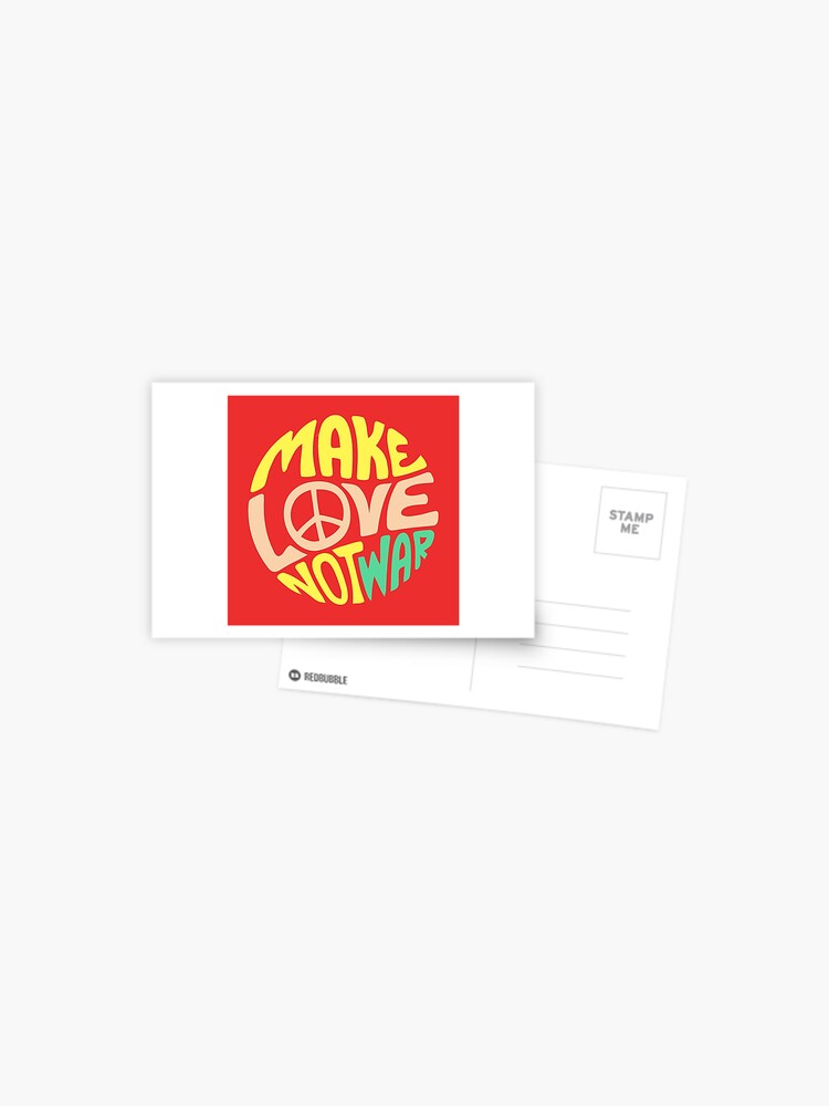 Inspirational Quote Make Love Not War Postcard By Uselessorder Redbubble