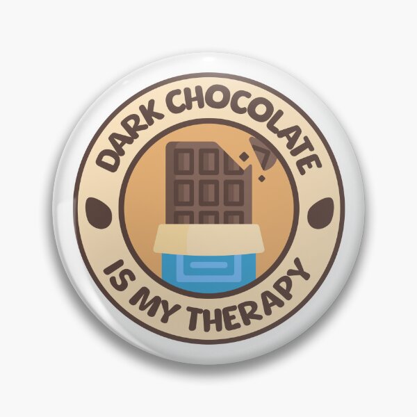 Item preview, Dark Chocolate Is My Therapy! Dark Chocolate Bar Badge designed and sold by PMCreative.