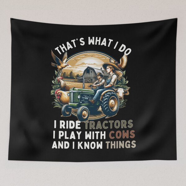Item preview, That's What I Do I Ride Tractors I Play With Cows And I Know Things - farmer wants a wife 2024 designed and sold by Empiredesigner3.
