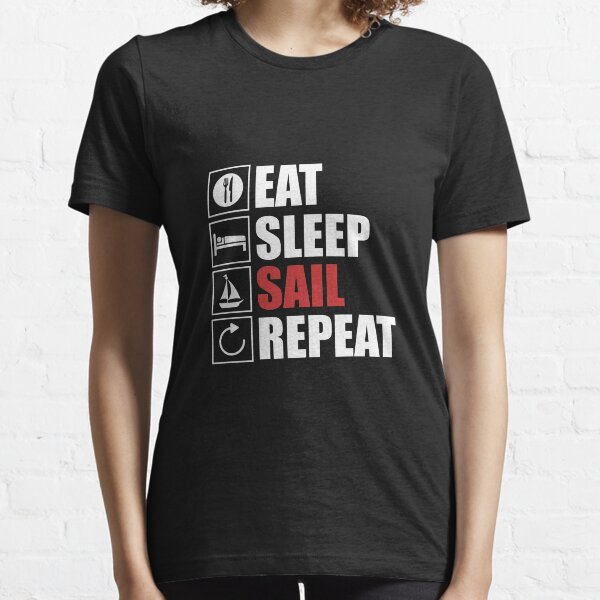 Eat,sleep,SAIL,repeat Essential T-Shirt