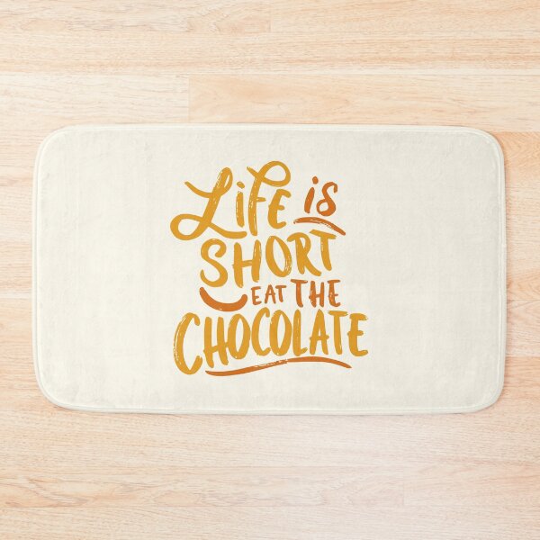 Item preview, Life Is Short Eat the Chocolate! Dark Chocolate designed and sold by PMCreative.