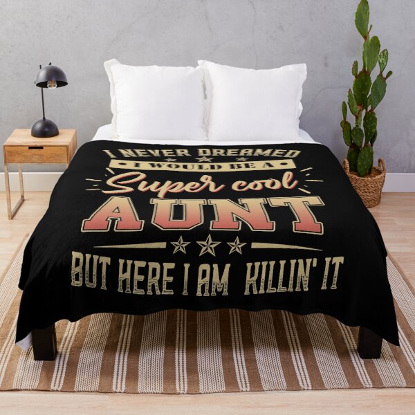 Item preview, I never dreamed I would be a super aunt but here I am Killin it designed and sold by TedFlogar.