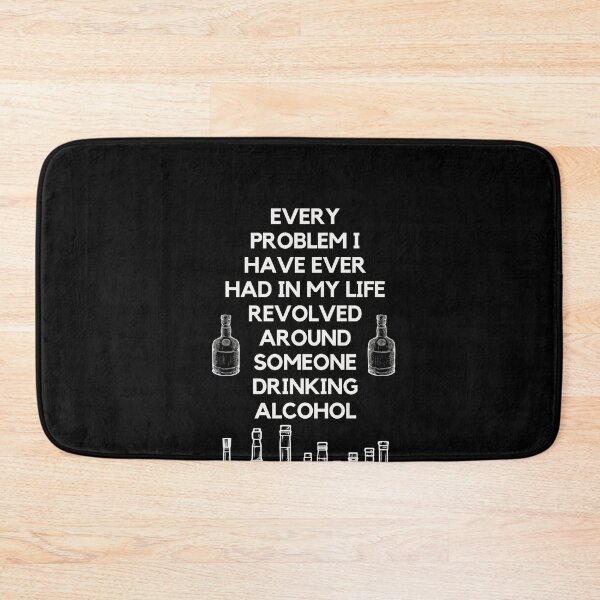 Item preview, Super wise quote about problems and alcohol designed and sold by onum2018.