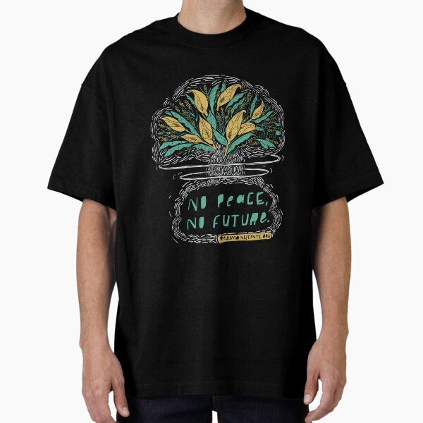 Item preview, No Peace, No Future designed and sold by Rehumanize International.