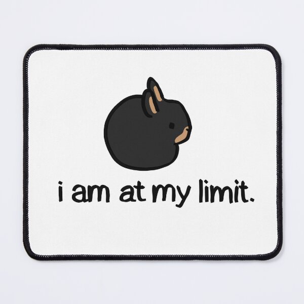 Item preview, “I am at my limit” Bunny rabbit black and caramel version designed and sold by FoxDew.