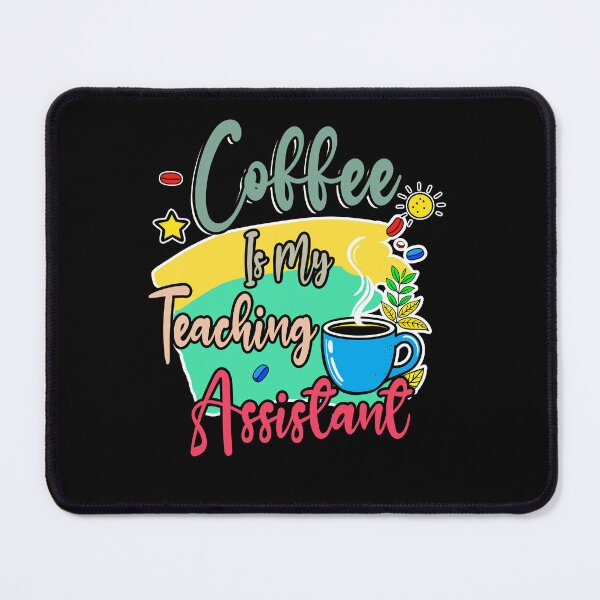 Item preview, Coffee is my Teaching Assistant designed and sold by Isabella ✔️ ✔️.