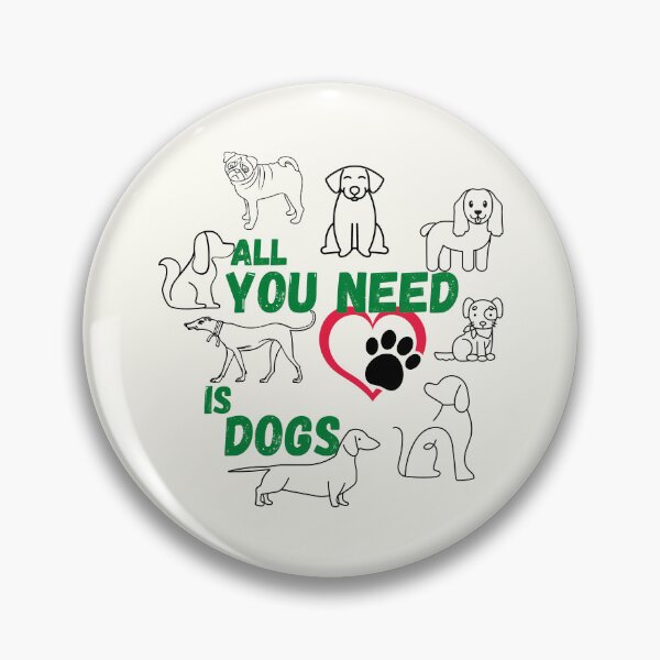 Item preview, All you need is dogs designed and sold by LuckyFamily.