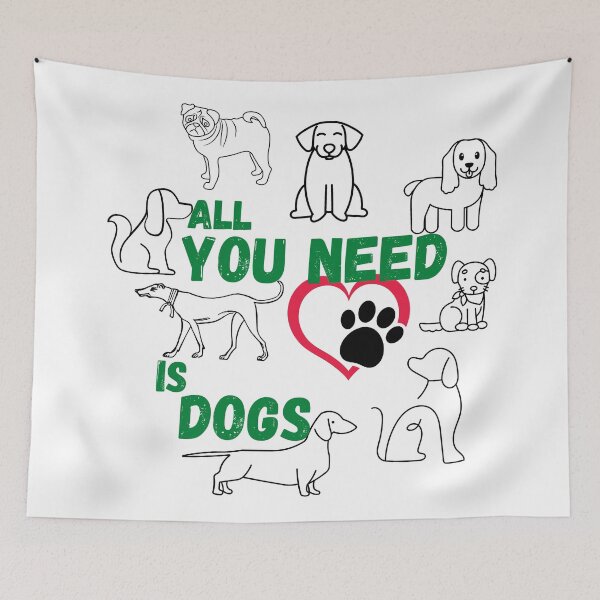 Item preview, All you need is dogs designed and sold by LuckyFamily.