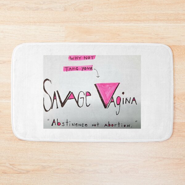 Item preview, SAVAGE VAGINA.    Abstinence not abortion. designed and sold by TresNegritos.
