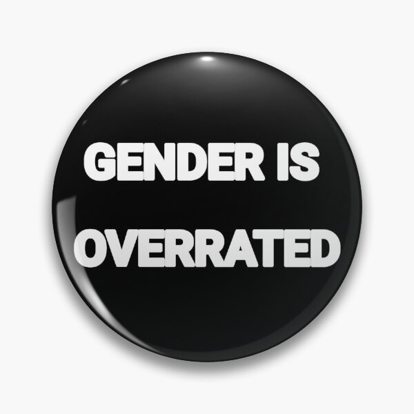 Item preview, Gender is Overrated designed and sold by OttoMurasaki.