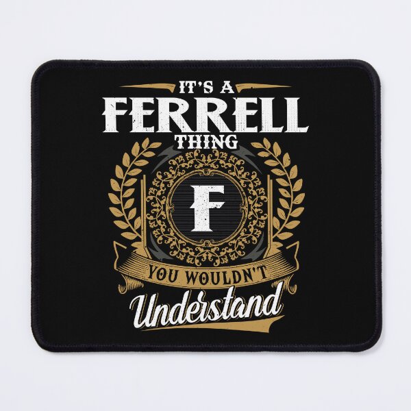 Item preview, It Is A Ferrell Thing You Wouldnt Understand  designed and sold by Huck-me.