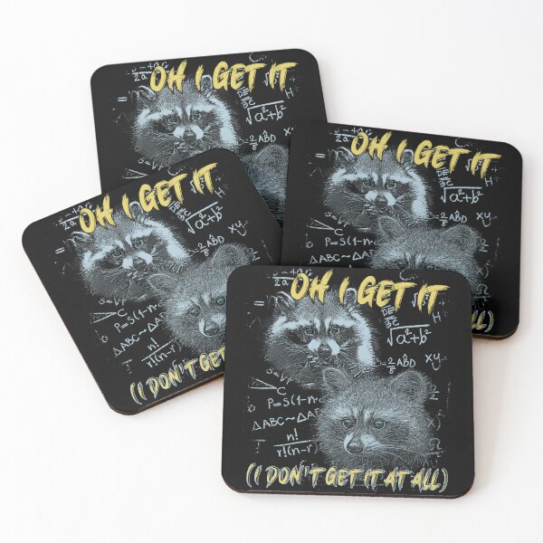 Item preview, Oh I Get It - Funny Raccoon Meme designed and sold by DragonScar.