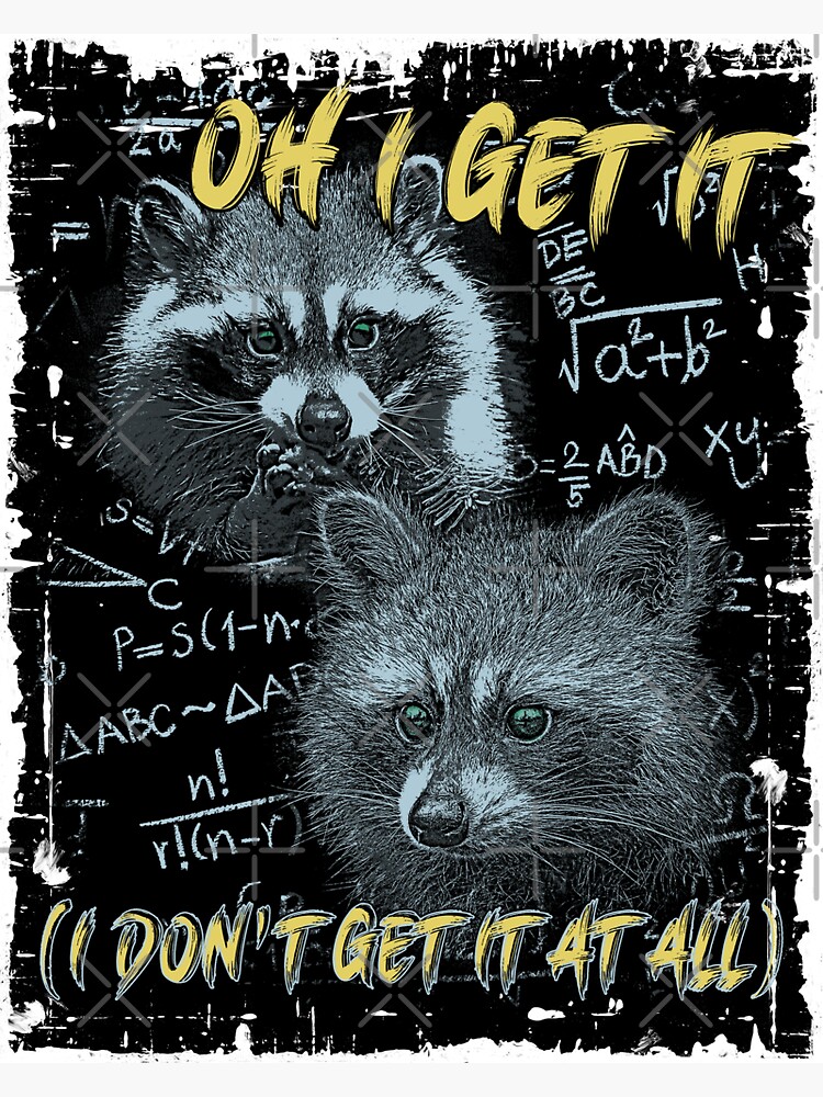 Thumbnail 3 of 3, Sticker, Oh I Get It - Funny Raccoon Meme designed and sold by DragonScar.