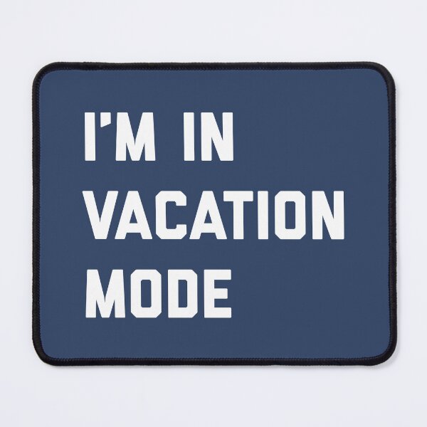 Item preview, I'm In Vacation Mode Funny Sarcastic Beach Quote designed and sold by quarantine81.