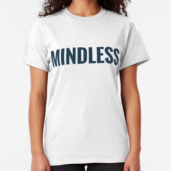 Mindless Classic T-Shirt
