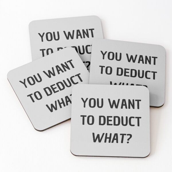 Item preview, Funny Tax Preparer Gift - You Want To Deduct What? designed and sold by Sophie’s Tees.
