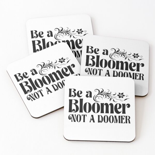 Item preview, Be a Bloomer Not a Doomer - Funny truther,  designed and sold by TaraGbear.