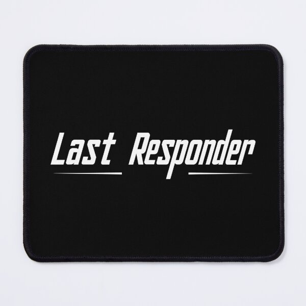 Item preview, Last Responder Dark Slogan designed and sold by SweetClicks123.