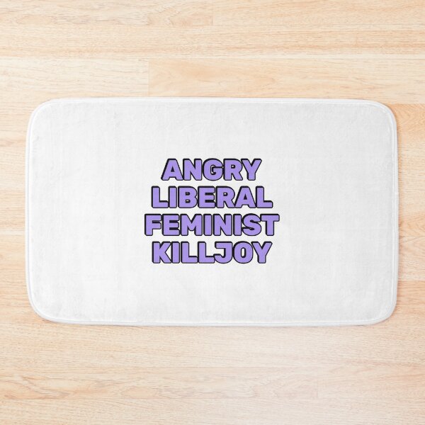 Item preview, Angry Liberal Feminist Killjoy designed and sold by Inspirationmotivation.