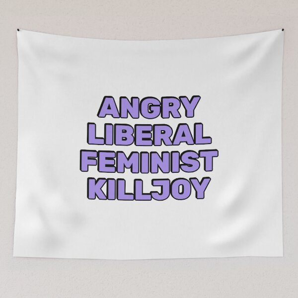 Item preview, Angry Liberal Feminist Killjoy designed and sold by Inspirationmotivation.