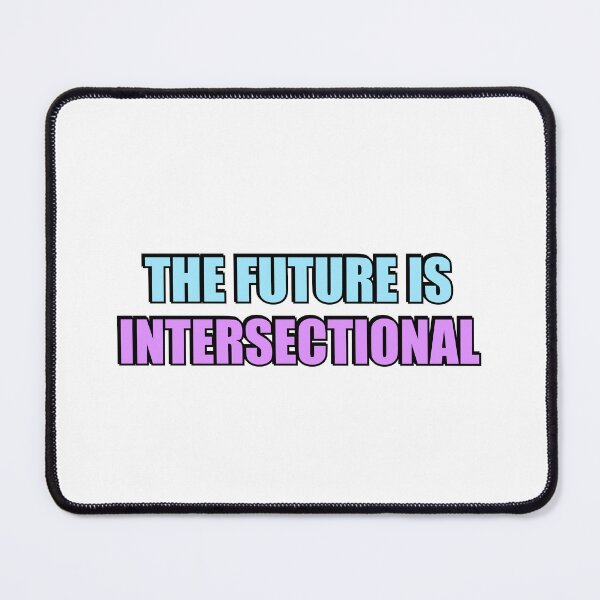 Item preview, The Future is Intersectional designed and sold by Inspirationmotivation.