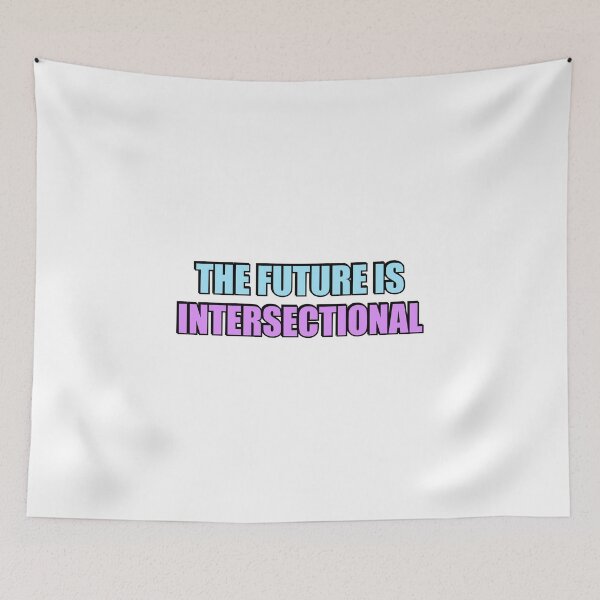 Item preview, The Future is Intersectional designed and sold by Inspirationmotivation.