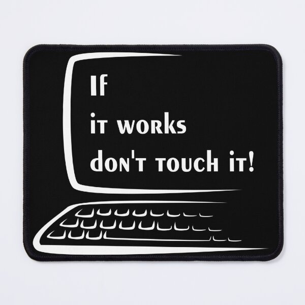 Item preview, If it works, don't touch it  - computer black designed and sold by Warrioll.