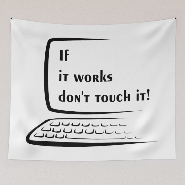 Item preview, If it works, don't touch it  - computer black  designed and sold by Warrioll.