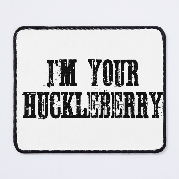 Item preview, I'm Your Huckleberry designed and sold by weirdcountry.