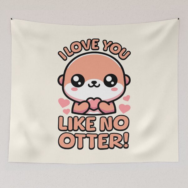 Item preview, I Love You Like No Otter! Cute Otter Pun! designed and sold by PMCreative.
