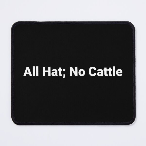 Item preview, All Hat, No Cattle designed and sold by Text-based T-Shirts and Gifts.