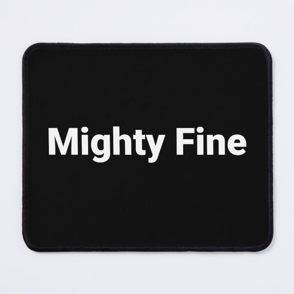Item preview, Mighty Fine designed and sold by Text-based T-Shirts and Gifts.