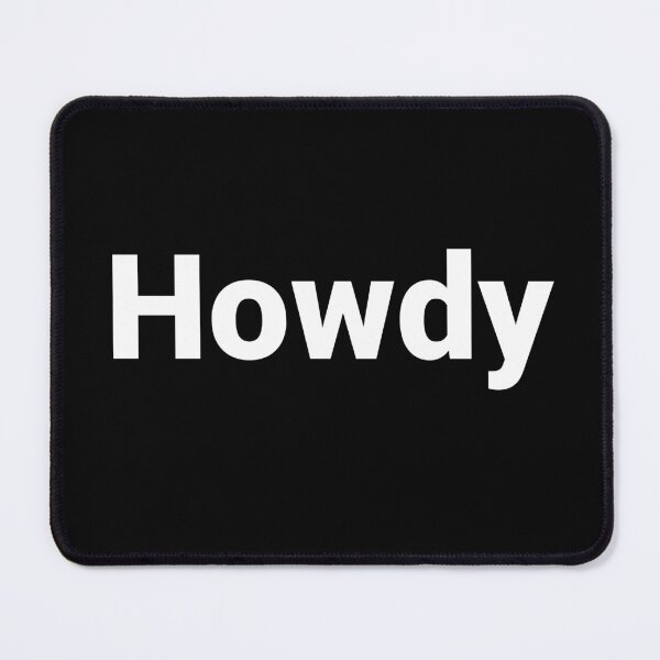 Item preview, Howdy designed and sold by Text-based T-Shirts and Gifts.