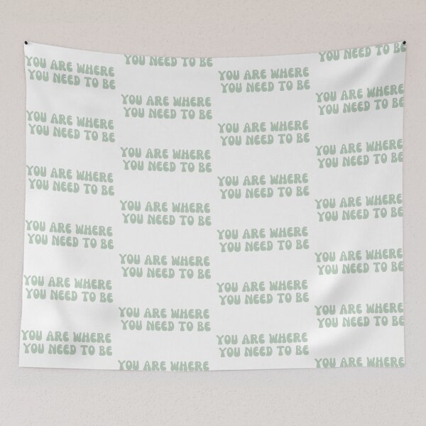 Item preview, sage green you are where you need to be designed and sold by SHMdesigns.
