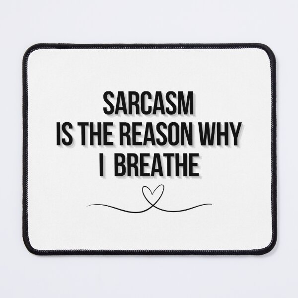 Item preview, Sarcasm is the reason why i breathe designed and sold by JZDezignsz.