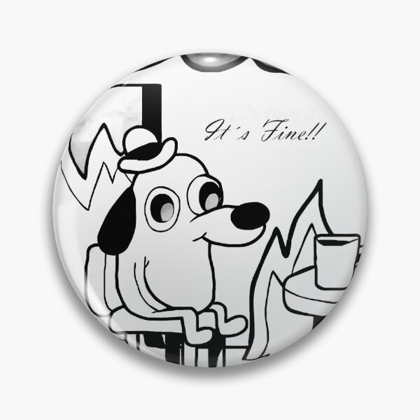 Item preview, It's Fine meme! designed and sold by HarmonicBrush.