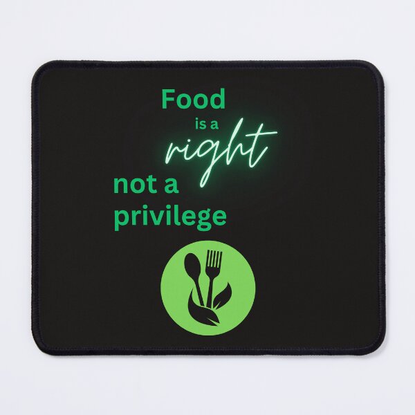 Item preview, Food is Right, Not a Privilege designed and sold by DesignsbySimons.