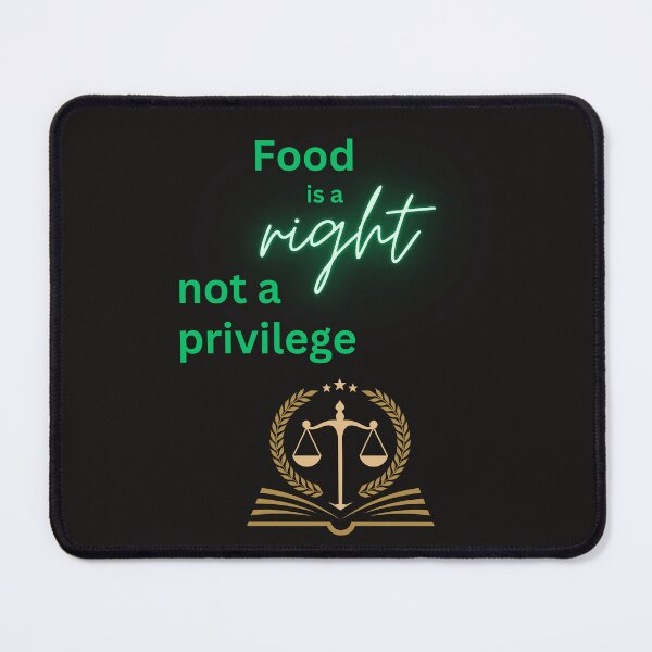 Item preview, Food is Right, Not a Privilege designed and sold by DesignsbySimons.