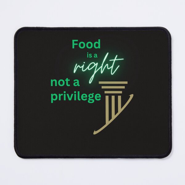 Item preview, Food is Right, Not a Privilege designed and sold by DesignsbySimons.