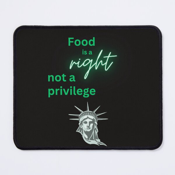 Item preview, Food is Right, Not a Privilege designed and sold by DesignsbySimons.